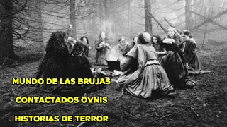 El mundo de las brujas, contactados ovni , relatos de miedo y más.