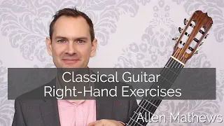 Classical Guitar Right-Hand Exercises for Strength, Speed and Fluidity