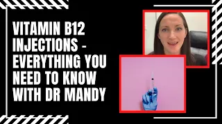 Vitamin B12 Injections - Everything you need to know with Dr Mandy