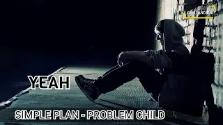 Simple Plan-Problem Child (LIRIK)