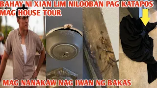 XIAN LIM NILOOBAN ANG BAHAY PAG KATAPOS MAG HOUSE TOUR