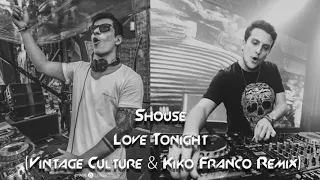 Shouse - Love Tonight (Vintage Culture & Kiko Franco Remix Extended)