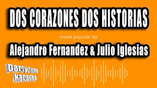 Alejandro Fernandez & Julio Iglesias - Dos Corazones Dos Historias (Versión Karaoke)