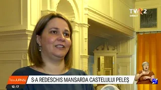 Mansarda Castelului Peleș a fost redeschisă publicului