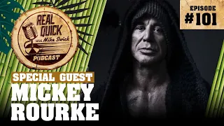 Mickey Rourke EP 101 | Real Quick With Mike Swick Podcast
