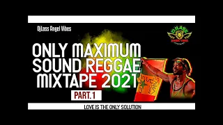 Only Maximum Sound Reggae Mixtape 2021 Feat. Morgan Heritage, Jah Cure, Chris Martin, Romain Virgo