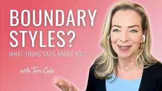 What Your Boundary Style Says About You (+ the Different Types!) - Terri Cole