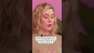 Greta Gerwig Explains Why Everyone In Barbie Land Is Also A Dancer