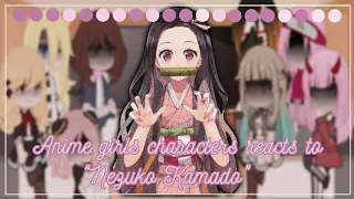 ||°•❣👀️•°|| Anime girls characters reacts to "Nezuko Kamado" ||°•️👀❣️️•°|| Part2/? ||