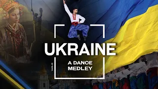 Ukraine 🇺🇦 • A Dance Medley! (World Dance Series: ep26) Україна