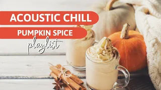 Pumpkin Spice Acoustic Chill - Feel Good Folk/Indie Songs - Autumn Vibes 2023
