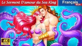 Le Serment D'amour du Sea King 🔱🌊 Contes De Fées Français 🌛 Fairy Tales | WOA - French Fairy Tales