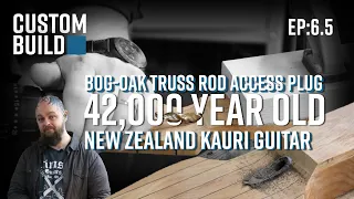 Bog Oak Truss Rod Plug in Swamp Kauri Guitar Neck?  HELL YES! | 42,000 Year Old Guitar Build! Ep 6.5