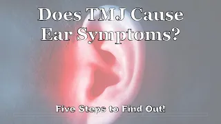 Does TMJ Cause Ear Symptoms?