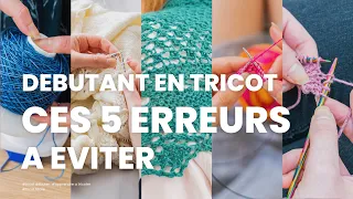 Tricot : Les 5 erreurs à éviter lorsque tu débutes le tricot