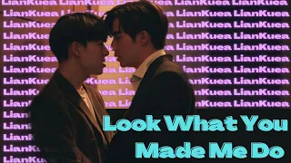 Lian ✘ Kuea | 𝙇𝙤𝙤𝙠 𝙒𝙝𝙖𝙩 𝙔𝙤𝙪 𝙈𝙖𝙙𝙚 𝙈𝙚 𝘿𝙤 || BL FMV