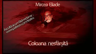 Mircea Eliade - Coloana Nesfarsita (1981)