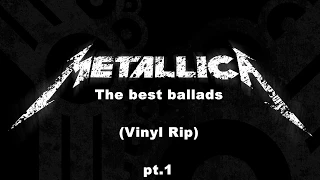 Metallica - The best ballads [Vinyl Rip] pt.1