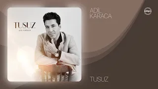 Adil Karaca — Tusuz (Rəsmi Audio)