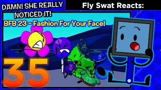Fly Swat Reacts: BFB 23 - Fashion For Your Face! - Episode 35