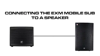 EXM Mobile Sub  Part 4 - Connecting Any Full Range Speaker