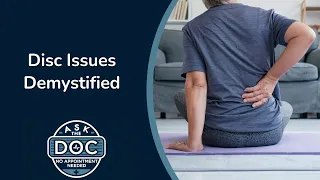 From Neck to Lower Back: Cervical, Thoracic & Lumbar Disc Concerns | Ask the Doc