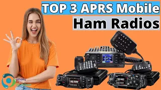 THE BEST APRS MOBILE HAM RADIOS! (TOP 3)