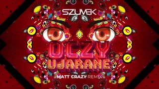 Szumek - Oczy Ujarane ( MATT CRAZY REMIX ) 2021