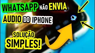 WhatsApp Não Envia Áudio no iPhone? SOLUÇÃO SIMPLES! ( Novo Método )