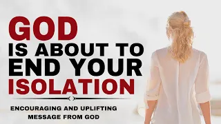 GOD IS ABOUT TO END YOUR ISOLATION JUST STOP WORRYING - CHRISTIAN MOTIVATION
