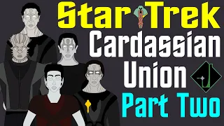 Star Trek: History of the Cardassian Union (Part 2 of 2)