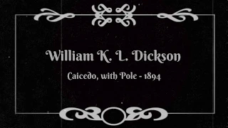 Caicedo, with Pole - William K. L. Dickson (1894)
