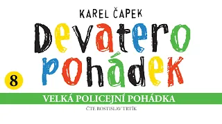Karel Čapek: Devatero pohádek – Velká policejní pohádka