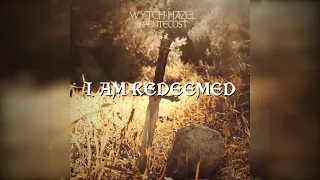 I Am Redeemed - Wytch Hazel (Lyric Video)