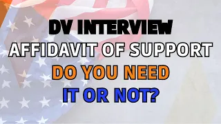 For A Successful DV Lottery Interview, You Need To Understand These About The Affidavit Of Support