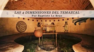 Las 4 dimensiones del Temazcal