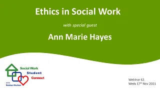Ethics in Social Work. Social Work Student Connect Webinar 62.