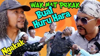 #Ngakak WAK MAT PEKAK BUAT HURU HARA #Komedi_Atok_Labu