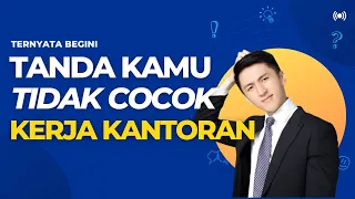 KAMU MERASA GAK COCOK KERJA KANTORAN? COBA NONTON VIDEO INI