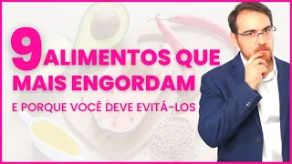 Os 9 ALIMENTOS Que Mais ENGORDAM e porque você deve evitá-los | "Dr. Renan Botelho explica"