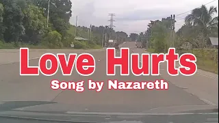 LOVE HURTS/Song by: Nazareth