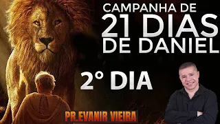 2º dia da campanha de 21 dias de Daniel com Pastor Evanir Vieira