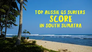 TOP AUSSIE QS SURFERS SCORE IN SOUTH SUMATRA