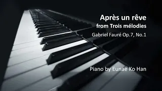 Après un rêve (Trois mélodies) - G. Fauré, Op.7, No.1 (Piano Accompaniment)