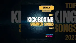 E4F - Top Kick Boxing Summer Songs 2023 140 Bpm / 32 Count - Fitness & Music 2023