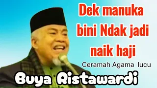 Buya Ristawardi Ceramah Agama lucu bahasa Minang " Dek manuka bini Ndak jadi naik Haji "