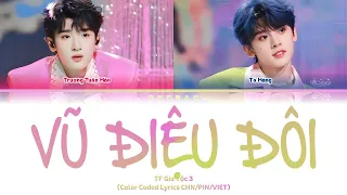 [Vietsub] Vũ Điệu Đôi《双人舞》- TF Gia Tộc 3【TF家族三代】(Color Coded Lyrics) REQUEST