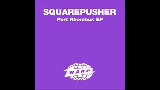 Squarepusher - Port Rhombus EP