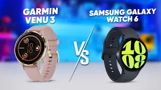 Garmin Venu 3 vs Samsung Galaxy Watch 6 - A Fair Fight!