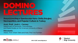 Domino Lecture by Josh L. Carney: "Diriliş Ertuğrul, Necropolitics, and Popular Culture in Turkey"
